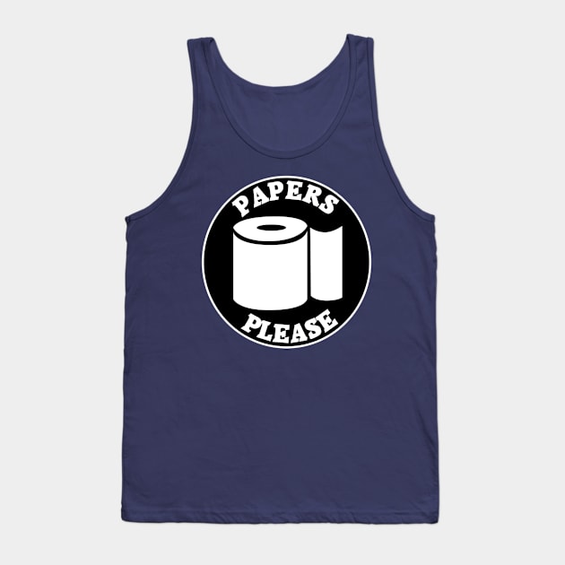 Paper please - Get your Toilet paper Tank Top by All About Nerds